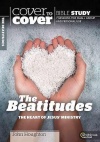 Cover to Cover Bible Study - The Beatitudes: The Heart of Jesus
