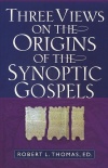 Three Views On The Origins of the Synoptic Gospels