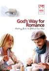 God’s Way for Romance: Getting back to Biblical Courtship 