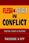Flesh & Spirit in Conflict: Practical Studies in Galatians - CCS