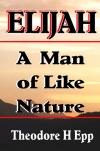 Elijah: A Man of Like Nature - CCS