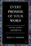 Every Promise of Your Word - Gospel according to Joshua