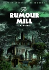 The Rumour Mill -  Aletheia Adventure Series