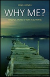 Why Me? Personal Stories of Hope in Suffering