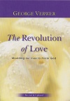 The Revolution of Love, Moulding our Lives to Mirror God (Revised)