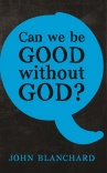 Can We Be Good Without God?  (pack 10)
