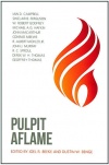 Pulpit Aflame, Essays in Honor of Steve Lawson 