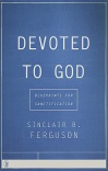 Devoted To God, Blueprints for Sanctification