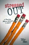 Stressed Out: A Practical, Biblical Approach to Anxiety
