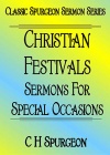 Sermons on Christian Festivals, Classic Spurgeon Sermon Series