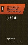 1, 2 & 3 John - Evangelical Exegetical Commentary - EEC