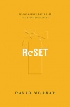 Reset - Living a Grace Paced Life in a Burnout Culture