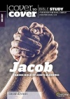 Cover to Cover Bible Study, Jacob, Taking Hold of God
