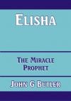 Elisha, The Miracle Prophet - CCS - BBS