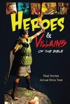 Heroes & Villains of the Bible