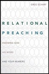 Relational Preaching, Knowing God, His Word, and Your Hearers