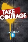 Take Courage: 60 Days Devotional for Boys
