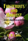 Firstfruits and Harvest - A Study in Resurrection and Rapture