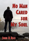 No Man Cared for My Soul
