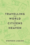 Travelling the World as Citizen of Heaven