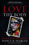 Love Thy Body; Hard Questions about Life and Sexuality