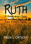 Ruth: A Study About Christ and the Church, Past Present, Future - CCS