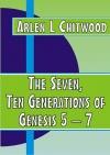 The Seven, Ten Generations of Genesis 5 - 7 - CCS