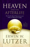 Heaven and the Afterlife: The Truth About Tomorrow & What It Means for Today, 3 in 1 **