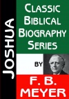 Joshua - Classic Biblical Biography Series - CBBS