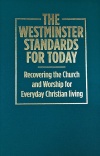 The Westminster Standards for Today