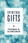 Spiritual Gifts, What They Are and Why They Matter