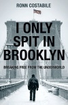 I Only Spit in Brooklyn: Breaking Free from the Underworld