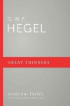 G W F Hegel, Great Thinkers Series