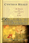 Dwelling in His Presence, 30 Days of Intimacy with the Lord