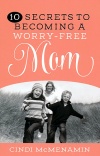 10 Secrets to Becoming a Worry-Free Mom