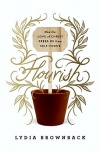 Flourish: How the Love of Christ Frees Us from Self-Focus