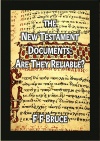 The New Testament Document: Are they Reliable?