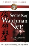 Secrets of Watchman Nee, His Life, His Teachings, His Influence