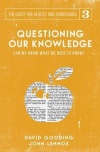 Questioning Our Knowledge, Can We Know What We Need to Know?