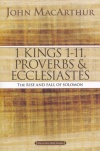 1 Kings 1 to 11, Proverbs, and Ecclesiastes, John MacArthur Study Guides 