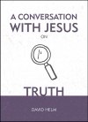 Conversation With Jesus on Truth