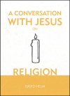 Conversation With Jesus on Religion