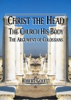 Christ The Head, The Church His Body - Argument of Colossians - CCS