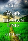 God at Work on His Own Lines