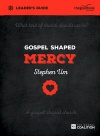 Gospel Shaped Mercy Leader