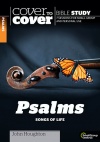 Cover to Cover Bible Study - Psalms, Songs of Life