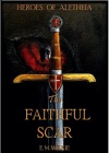 The Faithful Scar, Heroes of Aletheia Series