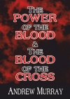 The Power of the Blood & The Blood of the Cross 