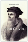 John Calvin: For a New Reformation (Afterword by R. C. Sproul)