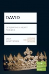 Lifebuilder Study Guide - David, Developing a Heart for God 